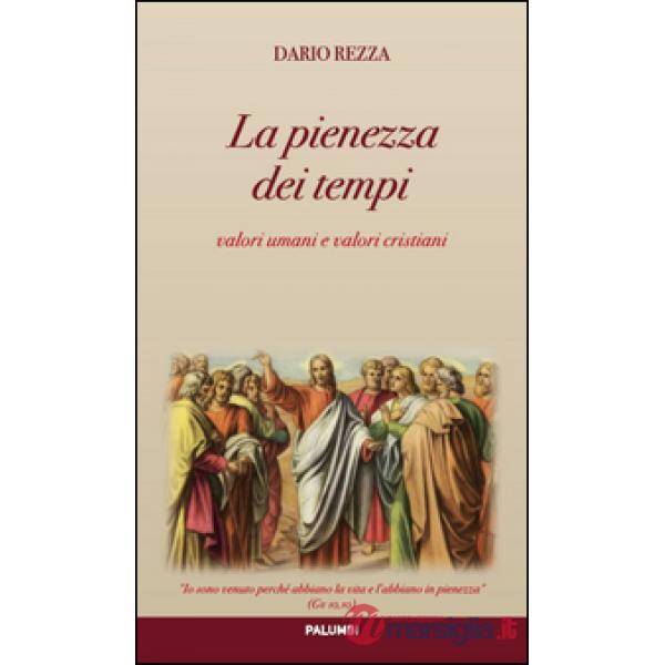 Pienezza dei tempi. Valori umani e valori cristiani (La)