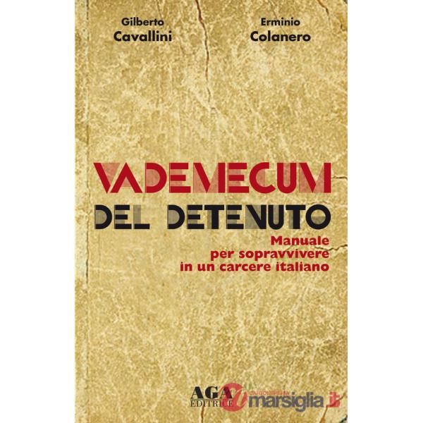 Vademecum del detenuto. Manuale per sopravvivere in un carcere italiano