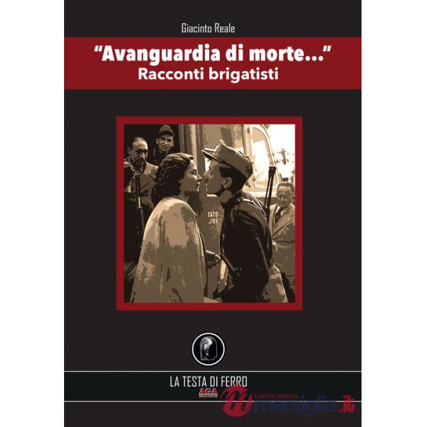 «Avanguardia di morte...». Racconti brigatisti