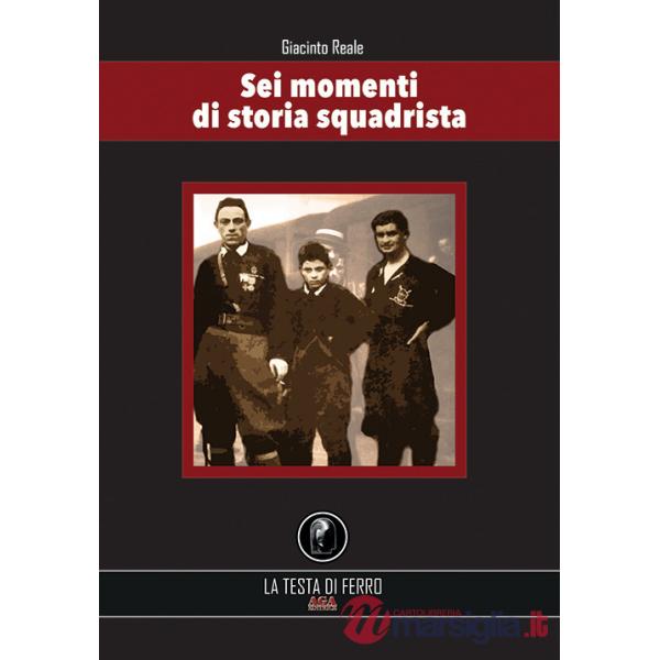 Sei momenti di storia squadrista