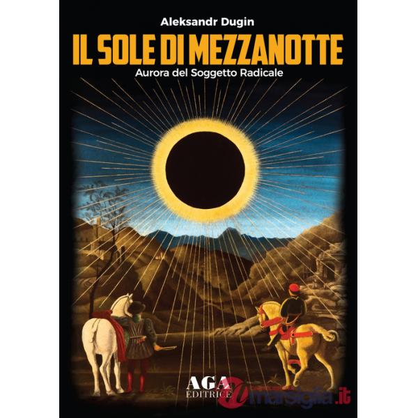 Sole di mezzanotte. Aurora del soggetto radicale (Il)