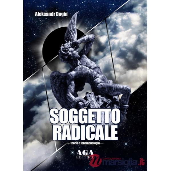 Soggetto radicale. Teoria e fenomenologia