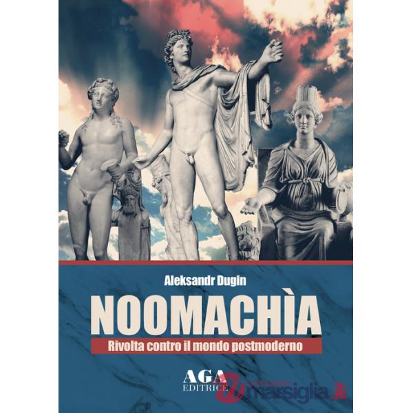 Noomachìa. Rivolta contro il mondo postmoderno