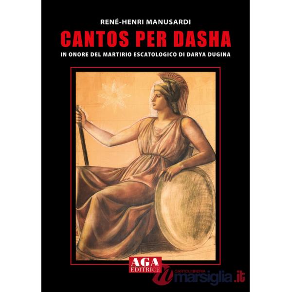 Cantos per Dasha. In onore del martirio escatologico di Darya Dugina