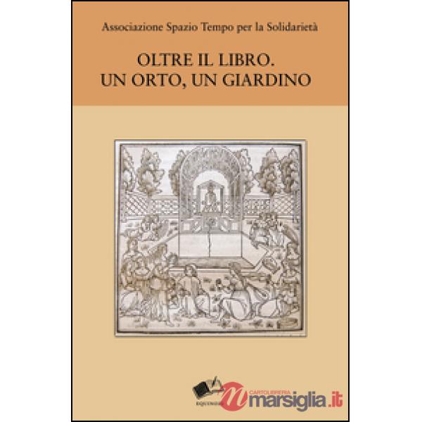 Oltre il libro. Un orto, un giardino