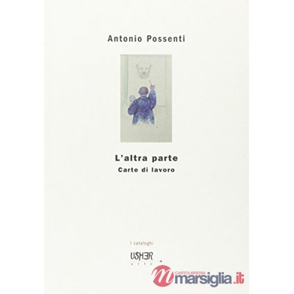 Altra parte. Carte di lavoro. Ediz. illustrata (L')