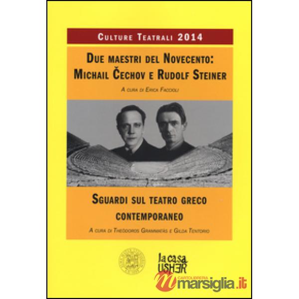 Due maestri del Novecento: Michail Cechov e Rudolf Steiner. Sguardi sul teatro g
