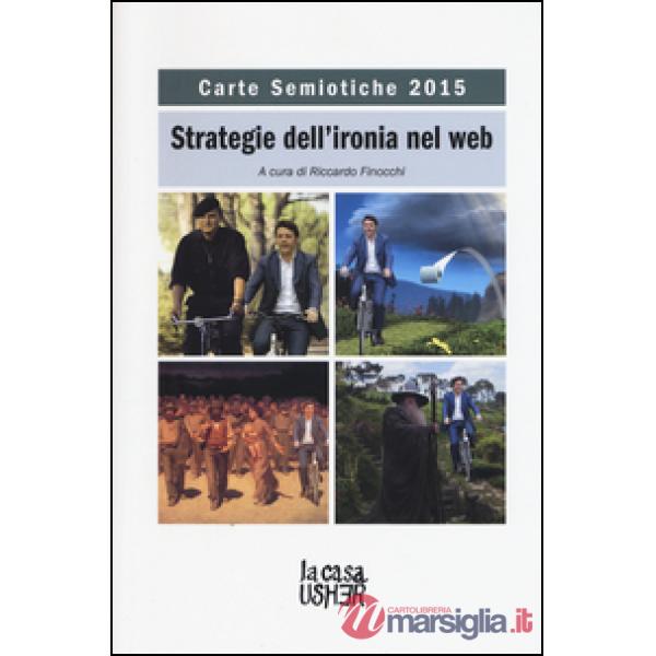 Carte semiotiche. Strategia dell'ironia nel web (2015)