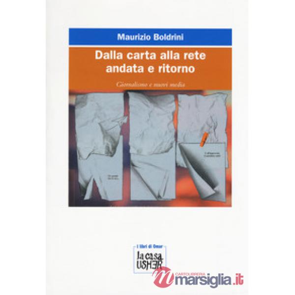 Dalla carta alla rete andata e ritorno. Giornalismo e nuovi media