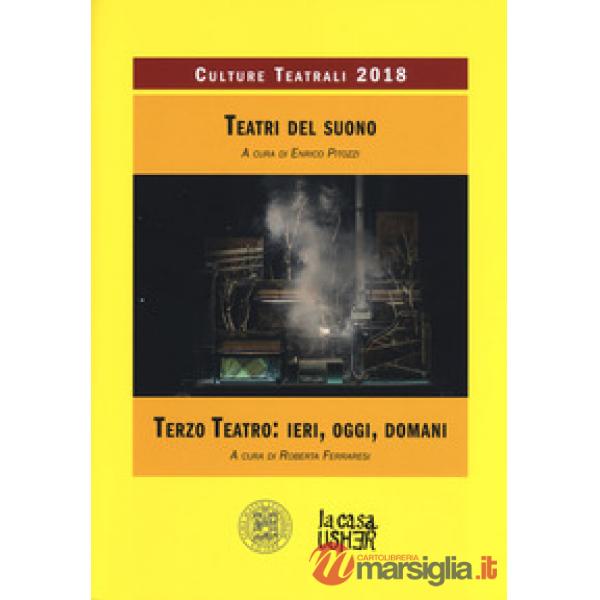 Teatri del suono. Terzo teatro: ieri, oggi, domani. Culture teatrali 2018