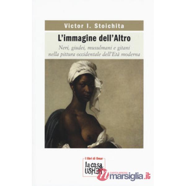 Immagine dell'altro. Neri, giudei, musulmani e gitani nella pittura occidentale