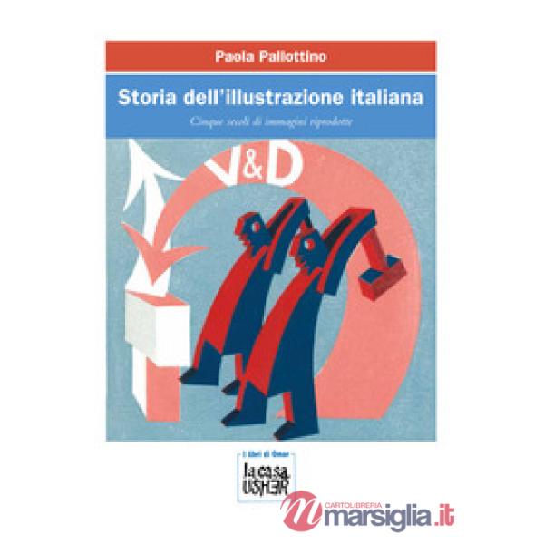 Storia dell'illustrazione italiana. Cinque secoli di immagini riprodotte