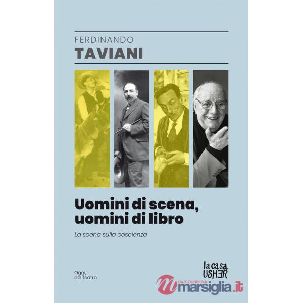 Uomini di scena, uomini di libri. La scena sulla coscienza