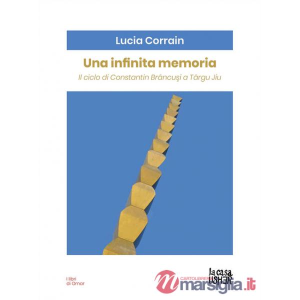 Infinita memoria. Il ciclo di Constantin Brancusi a Târgu Jiu (Una)