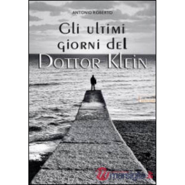 Ultimi giorni del dottor Klein (Gli)