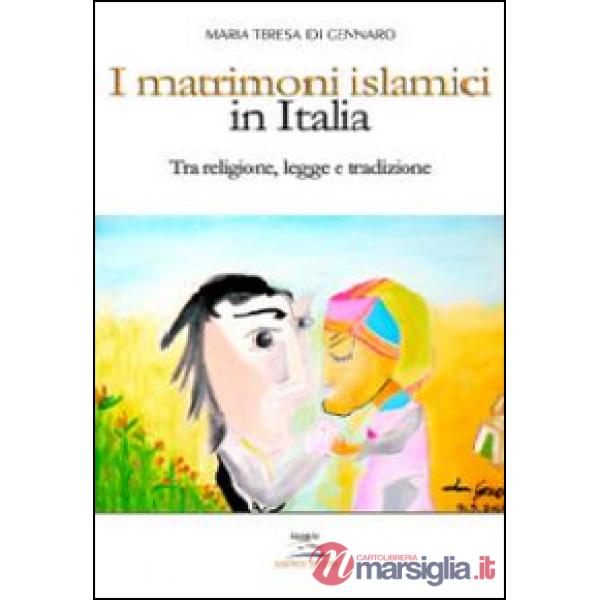 Matrimoni islamici in Italia. Tra religione, legge e tradizione (I)