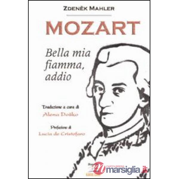 Mozart. Bella mia fiamma, addio