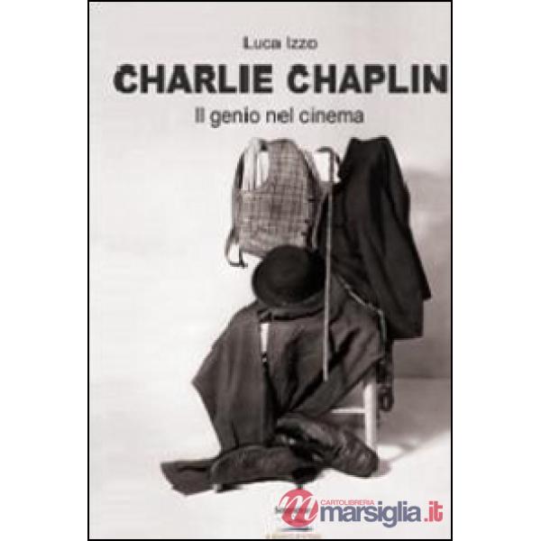 Charlie Chaplin. Il genio del cinema