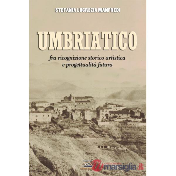 Umbriatico. Fra ricognizione storico artistica e progettualità futura
