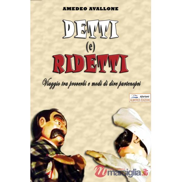 Detti (e) ridetti. Viaggio tra proverbi e modi di dire partenopei