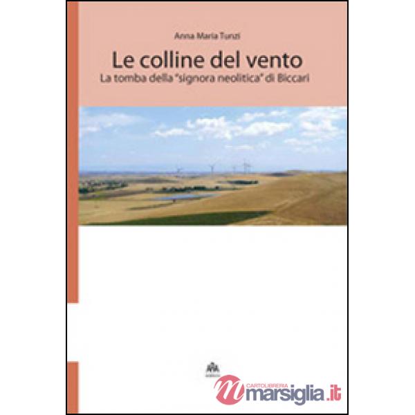 Colline del vento. La tomba della «signora neolitica» di Biccari (Le)