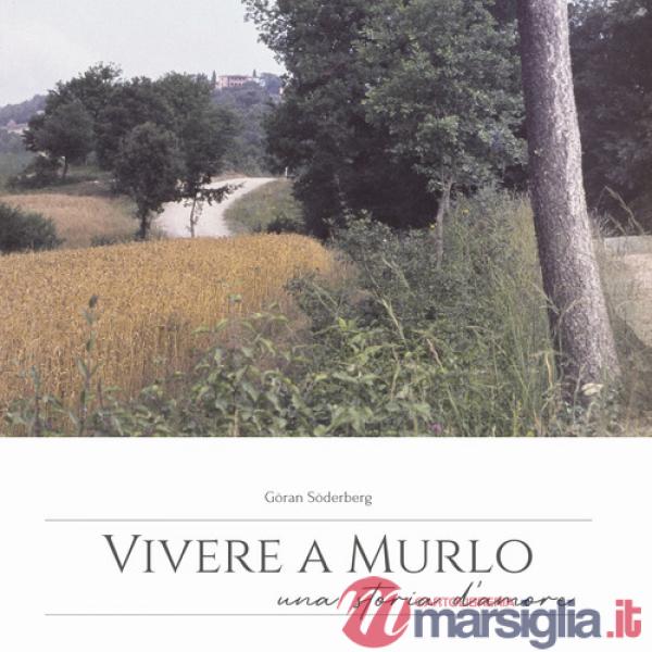 Vivere a Murlo. Una storia d'amore. Ediz. italiana e inglese