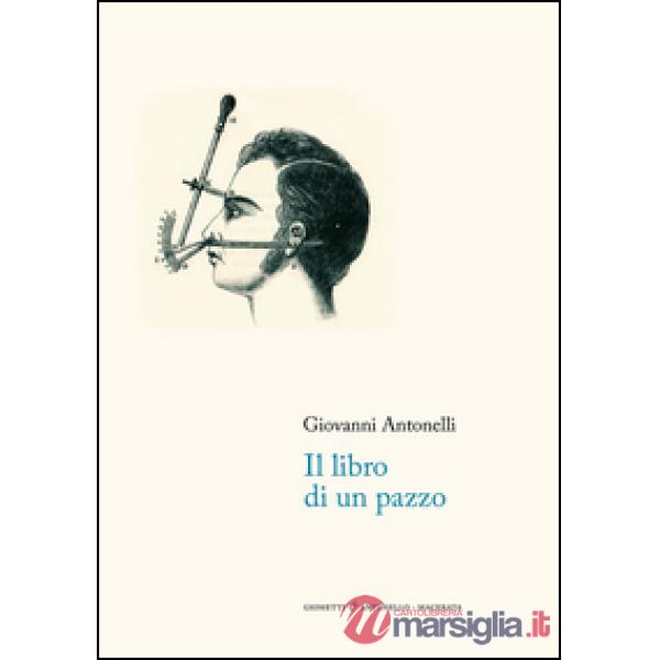 Libro di un pazzo. Note autobiografiche e rime (Il)