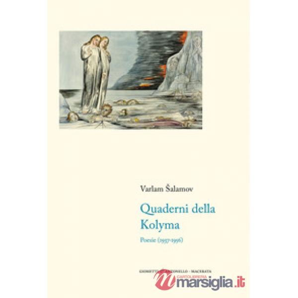 Quaderni della Kolyma. Poesie (1937-1956). Testo russo a fronte