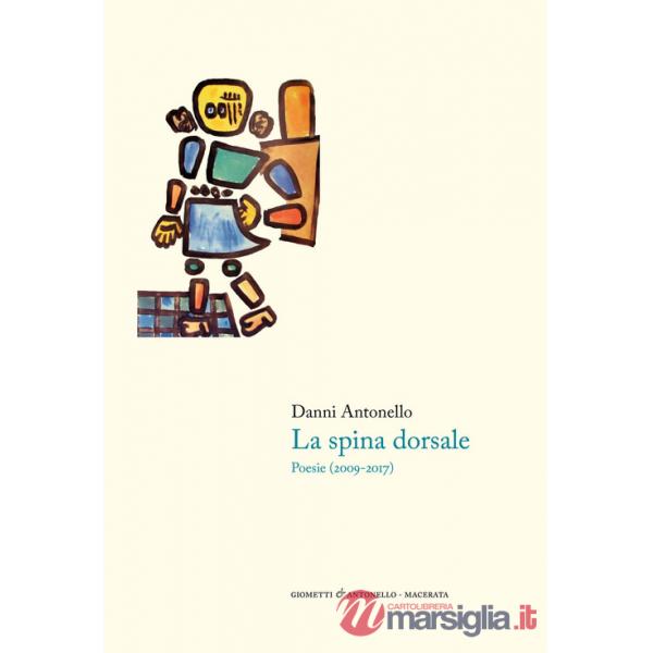 Spina dorsale. Poesie (2009-2017) (La)