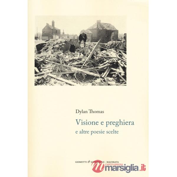 Visione e preghiera e altre poesie scelte. Testo originale a fronte