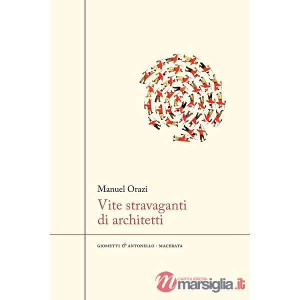 Vite stravaganti di architetti