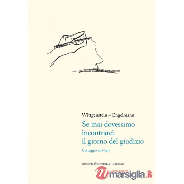 Se mai dovessimo incontrarci il giorno del giudizio. Carteggio 1916-1937