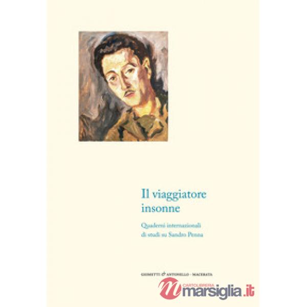 Viaggiatore insonne. Quaderni internazionali di studi su Sandro Penna (Il)