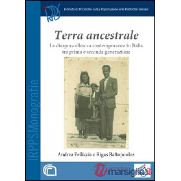 Terra ancestrale. La diaspora ellenica contemporanea in Italia tra prima e secon