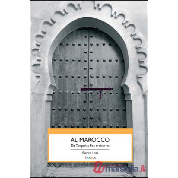 Al Marocco. Da Tangeri a Fez e ritorno