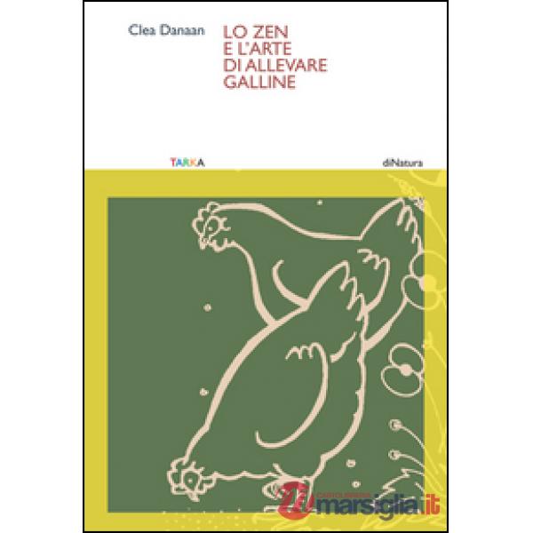 Zen e l'arte di allevare galline (Lo)