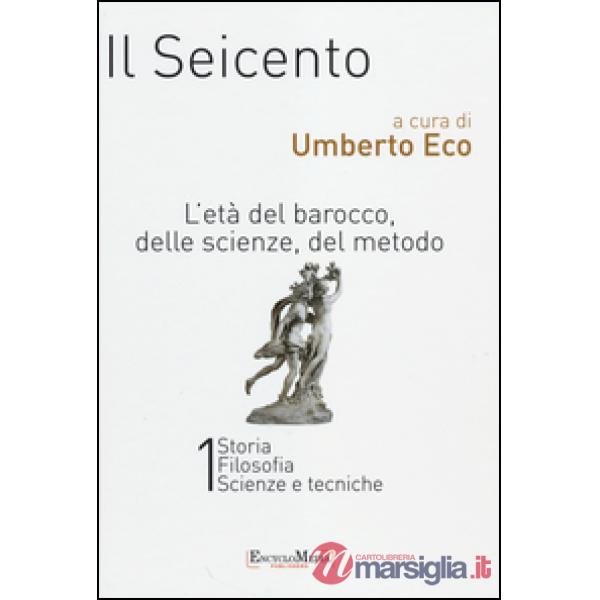 Seicento. L'età del Barocco, delle scienze, del metodo vol. 1-2: Storia. Filosof