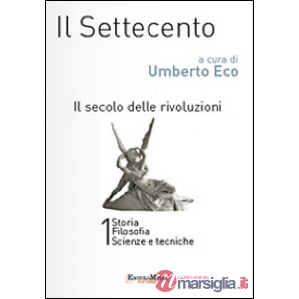 Settecento. Il secolo delle rivoluzioni vol 1-2: Storia. Filosofia. Scienze e te