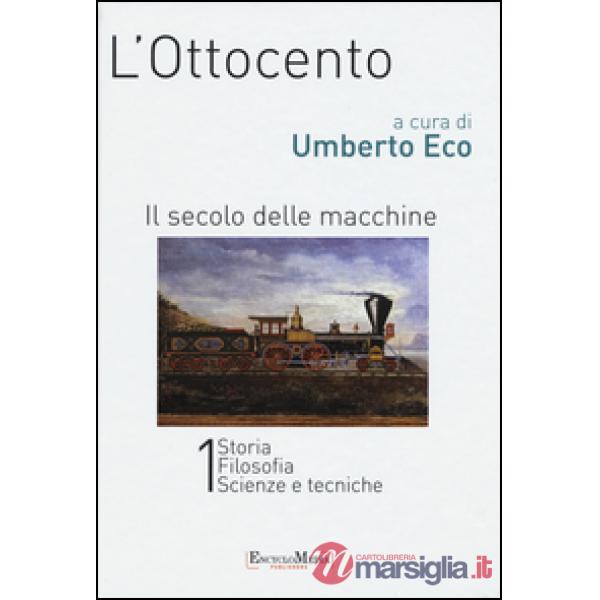 Ottocento. Il secolo delle macchine vol. 1-2: Storia, filosofia, scienze meccani