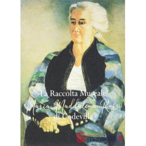 La raccolta museale Maria Maddalena Rossi di Codevilla