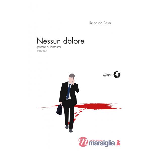 Nessun dolore. Potere e fantasmi