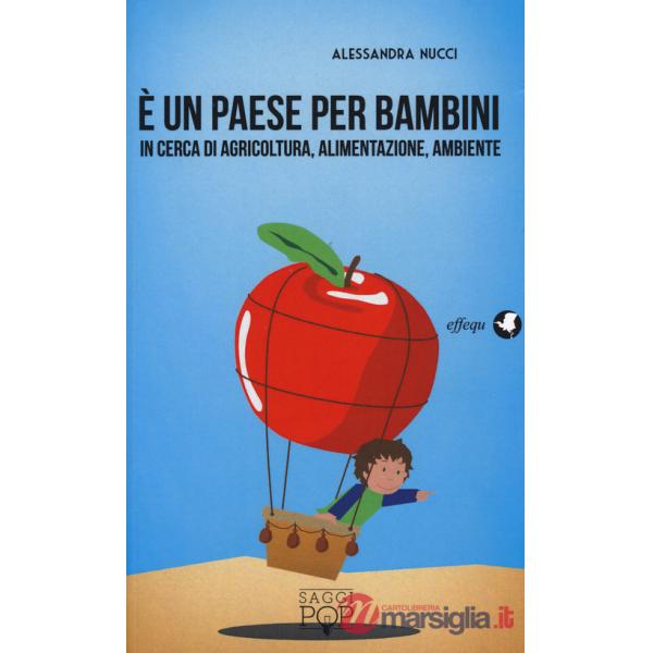 È un paese per bambini. In cerca di agricoltura, alimentazione, ambiente