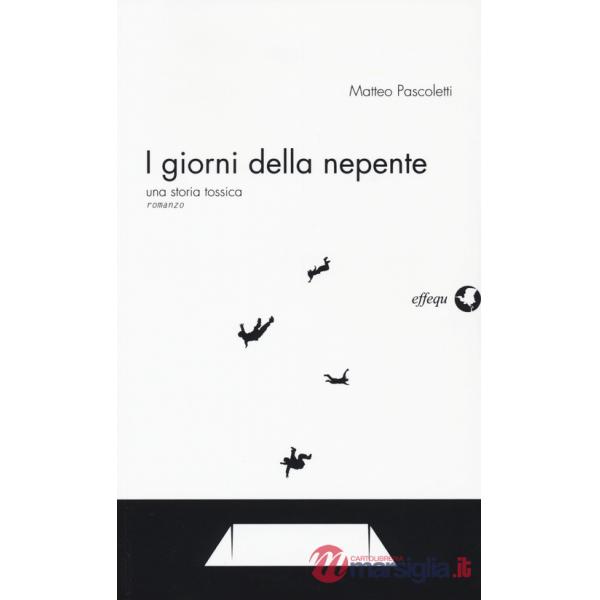 Giorni della nepente. Una storia tossica (I)