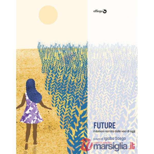 Future. Il domani narrato dalle voci di oggi