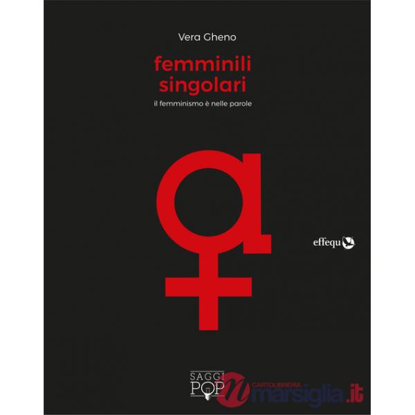 Femminili singolari. Il femminismo è nelle parole