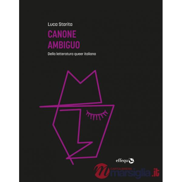 Canone ambiguo. Della letteratura queer italiana
