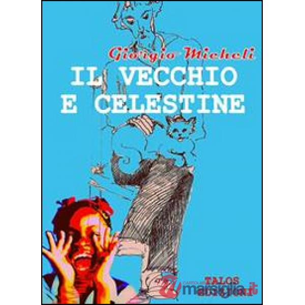 Vecchio e Celestine (Il)