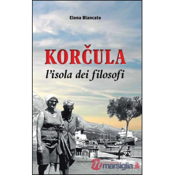 Korcula. L'isola dei filosofi