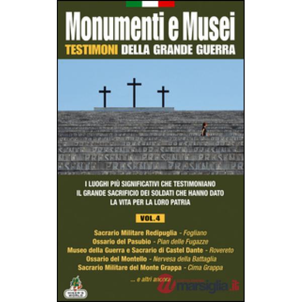 Monumenti e musei testimoni della grande guerra. Vol. 4