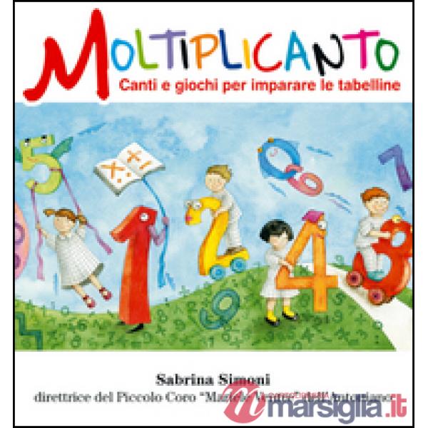 Moltiplicanto. Canti e giochi per imparare le tabelline. Ediz. illustrata. Con CD Audio